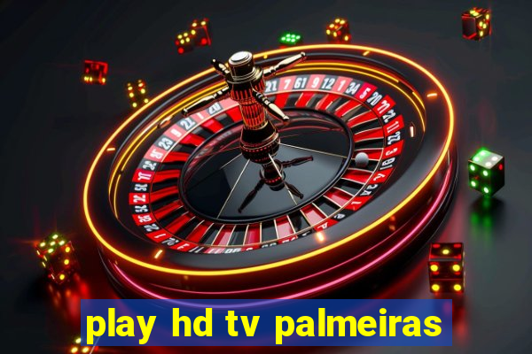 play hd tv palmeiras